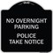 Signmission No Overnight Parking Police Take Heavy-Gauge Aluminum Architectural Sign, 18" x 18", BS-1818-23839 A-DES-BS-1818-23839 - alternate 1